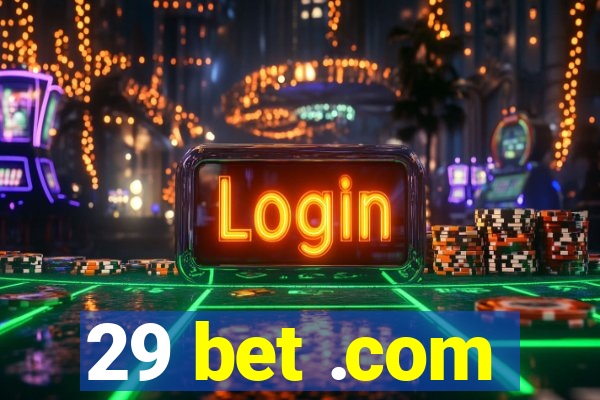 29 bet .com